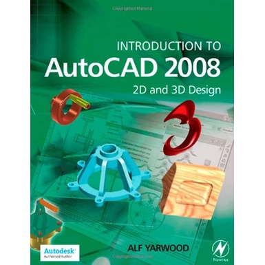 Introduction To Autocad 2008 2D And 3D Design Yr 2007 ISBN