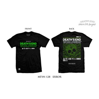 MTSN -128  DEATHS END ERRORผ้า Cotton 100% สั่งทอพิเศษ ใส่นุ่มสบาย ซักเครื่องได้  ไม่หด คอไม่ยืด