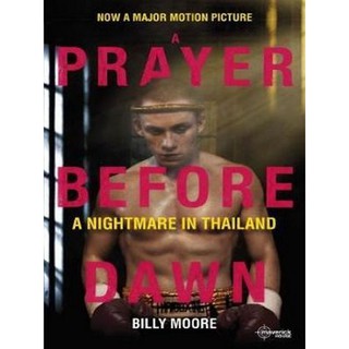 Asia Books หนังสือภาษาอังกฤษ PRAYER BEFORE DAWN, A: A NIGHTMARE IN THAILAND (FILM TIE-IN)