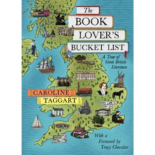 หนังสือภาษาอังกฤษ The Book Lovers Bucket List: A Tour of Great British Literature by Caroline Taggart