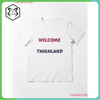 New Welcome To Thighland Essential T-Shirt เสื้อยืด ดพิมพ์ลาย เสื้อยืดผ้าฝ้าย คอกลม cotton แฟชั่น discount Unisex