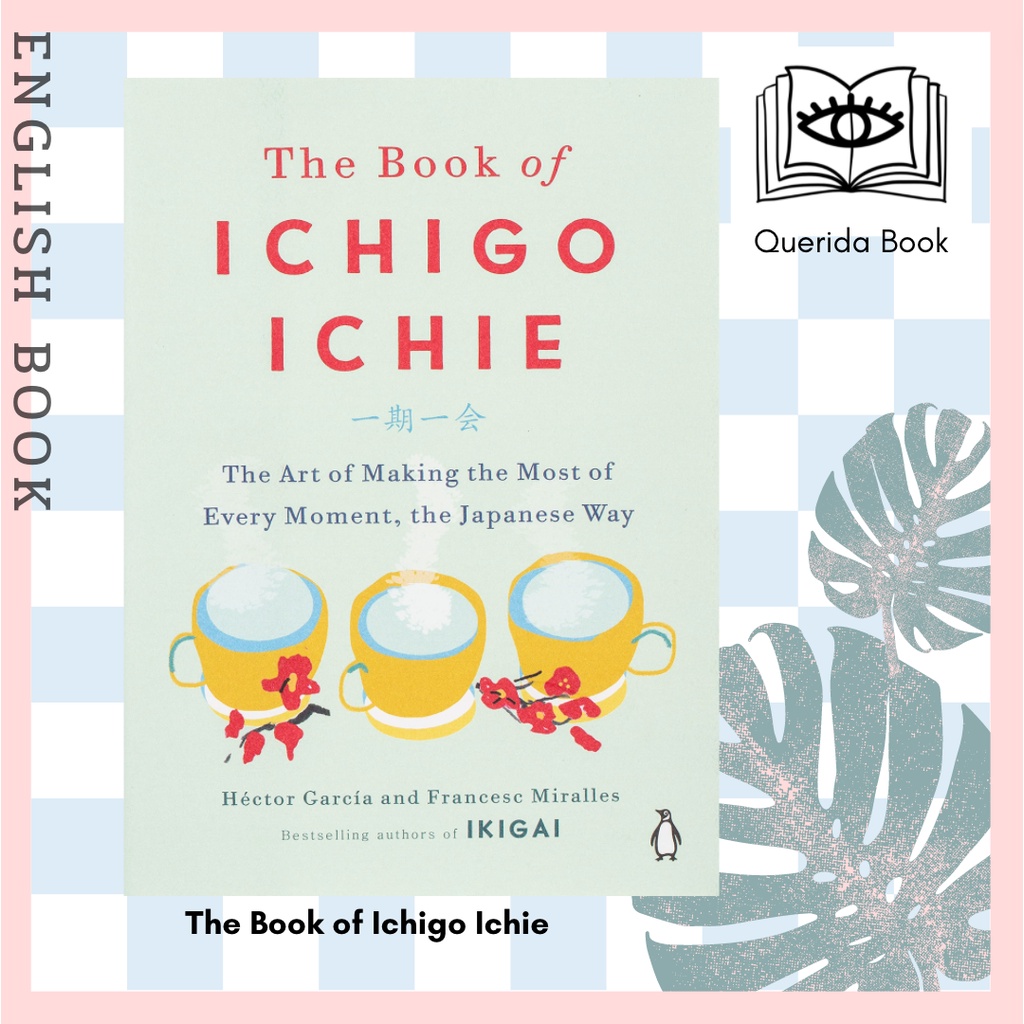[Querida] The Book of Ichigo Ichie : The Art of Making the Most of ...