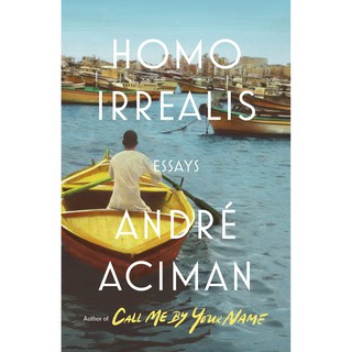 หนังสือภาษาอังกฤษ Homo Irrealis: Essays by André Aciman ( ผู้เขียน Call Me by Your Name ) พร้อมส่ง