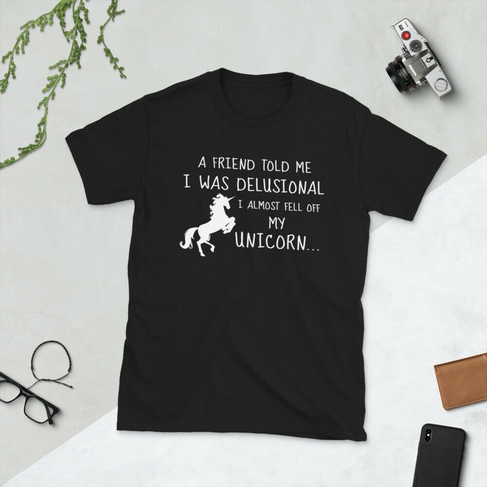 เสื้อยืดโอเวอร์ไซส์เสื้อยืด-พิมพ์ลาย-i-friend-told-me-i-was-delusional-fell-off-my-unicorn-ตลก-สําหรับผู้ชายs-3xl