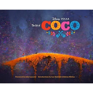 หนังสือภาษาอังกฤษ The Art of Coco: (Pixar Fan Animation Book, Pixar’s Coco Concept Art Book)