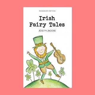 หนังสือนิทานภาษาอังกฤษ Irish Fairy Tales เทพนิยายไอริช อ่านสนุก ฝึกภาษา ช่วงเวลาแห่งความสุขกับลูก English fairy tales