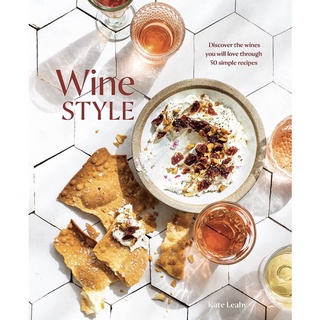 หนังสือภาษาอังกฤษ Wine Style: Discover the Wines You Will Love Through 50 Simple Recipes