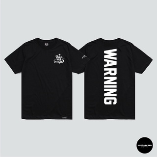 เสื้อยืดแฟชั่น✌∋Just say bad ® เสื้อยืด รุ่น Warning สีดำ ขาว เสื้อยืดผู้ชาย แขนสั้น M L XL 2XL TS