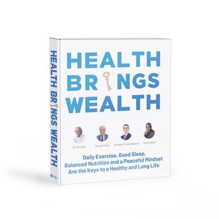หนังสือ Health Brings Wealth กุญแจสู่การมีสุขภาพที่ดีและยืนยาว จัดพิมพ์โดย บีดีเอ็มเอส เวลเนส คลินิก