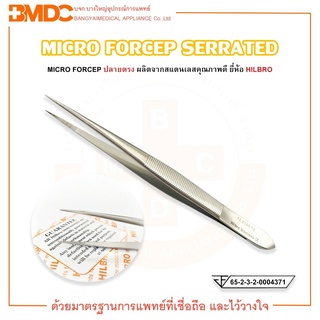 MICRO FORCEP SERRATED ปากคีบ ปลายตรง ขนาด 10.5 / 11.5 / 12.5 cm.  Hilbro(ฮิลโบร)