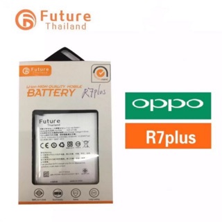 แบตเตอรี่ Oppo R7plus งาน Future พร้อมส่ง มีประกัน