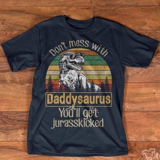 เสื้อยืดลําลอง ผ้าฝ้าย แขนสั้น พิมพ์ลาย DonT Mess With Daddysaurus YouLl Get Jurasskicked สําหรับผู้ชาย df31ew6W68637