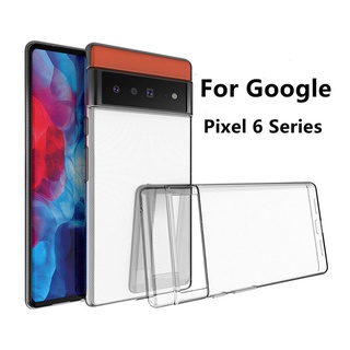 เคสโทรศัพท์ซิลิโคน TPU ใส แบบบางพิเศษ สําหรับ Google Pixel 6 /Pixel 6 Pro