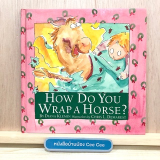 หนังสือนิทานภาษาอังกฤษ ปกแข็ง How Do You Wrap A Horse?