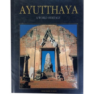 "AYUTTHAYA  A WORLD  HERITAGE"  TOURISM  AUTHORITY OF THAILAND