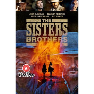 หนัง DVD The Sisters Brothers (2018) พี่น้องนักฆ่า นามว่าซิสเตอร์