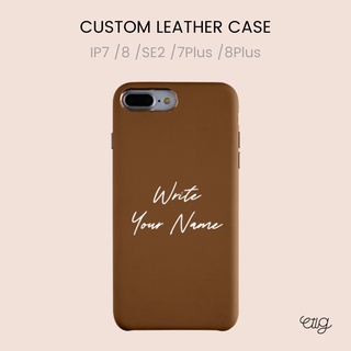 เคส IP 7 / 8 / SE2 / 7Plus / 8Plus - Custom Leather Case เคสหนังทำชื่อ