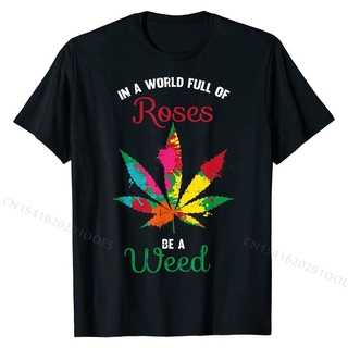 ขายดี เสื้อยืดลําลอง แขนสั้น พิมพ์ลาย In A World Full Of Roses Be A Funny CBD น่ารัก เหมาะกับฤดูร้อน สําหรับผู้ชาย CMigk