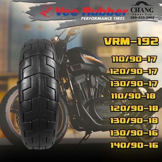 ยี่ห้อ VEE RUBBER   VRM 192  110/90-17 , 120/90-17 ,130/90-17 , 110/90-18 ,120/90-18 , 130/90-18 ,130/90-16 , 140/90-16