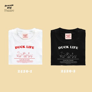 Live43#  เสื้อยืด เป็ด Duck Life สไตล์เกาหลี อก32-50. Dream Big Tshirt โอเวอร์ไซน์ สาวอวบใส่ได้