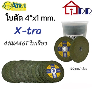 ใบตัด 4"x1mm. X-tra 41WA46T ใบเขียว