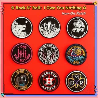 ♚ Rock N Roll: I Owe You Nothing แผ่นแพทช์เหล็ก ♚ แผ่นแพทช์รีดติดเสื้อ DIY 6 ซม. 1 ชิ้น