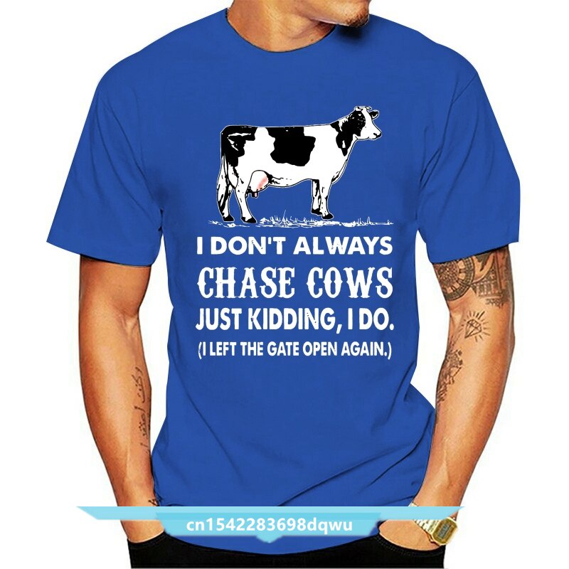 เสื้อยืดผ้าฝ้ายพิมพ์ลายขายดี-เสื้อยืด-พิมพ์ลาย-i-dont-always-chase-cows-just-kidding-i-do-i-left-the-gate-open-again-แฟ