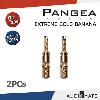 PANGEA EXTREME BANANA GOLD / หัวบานาน่า ยี่ห้อ Pangea / รับประกันคุณภาพโดย CLEF AUDIO / AUDIOMATE