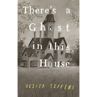 Fathom_ (Eng) Theres a Ghost In This House / OLIVER JEFFERS