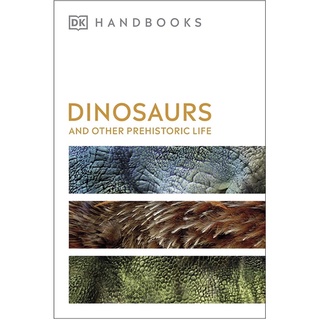 หนังสือภาษาอังกฤษ Dinosaurs and Other Prehistoric Life ( DK Handbooks )