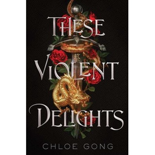 หนังสือภาษาอังกฤษ These Violent Delights by Chloe Gong