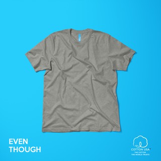 เสื้อยืด Even Though สี Grey ผลิตจาก COTTON USA 100%