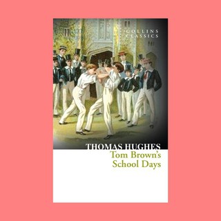 หนังสือนิยายภาษาอังกฤษ Tom Browns Schooldays ชื่อผู้เขียน Thomas Hughes