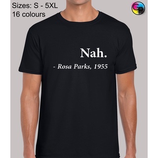 เสื้อยืดลําลอง สําหรับผู้ชาย แขนสั้น พิมพ์ลาย Nah Rosa Parks ตลก แปลกใหม่