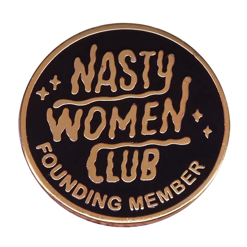 nasty-women-club-founding-member-badge-feminist-proud-brooch-equality-jewelry-gift-lady-sassy-accessory