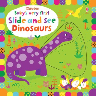 DKTODAY หนังสือ USBORNE BABYS VERY FIRST SLIDE AND SEE :DINOSAURS (AGE 0+MONTHS)
