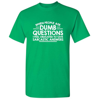 เสื้อยืดแขนสั้น ผ้าฝ้าย พิมพ์ลายกราฟฟิค Ask Dumb Questions แฟชั่นฤดูร้อน สําหรับผู้ชาย