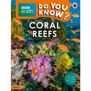 DKTODAY หนังสือ BBC EARTH DO YOU KNOW 2:CORAL REEFS