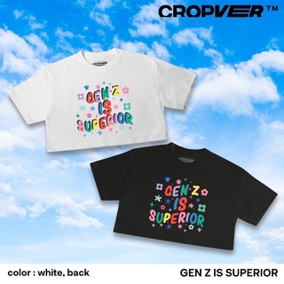 Cropver เสื้อยืดทรง Crop พิมพ์ลาย Gen z is superior