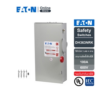 EATON Safety Switch เซฟตี้สวิทซ์แบบติดตั้งฟิวส์ได้ 3เฟส 4สาย 3Phase 4W 600V 100A Outdoor with Fuse รหัส DH363NRK