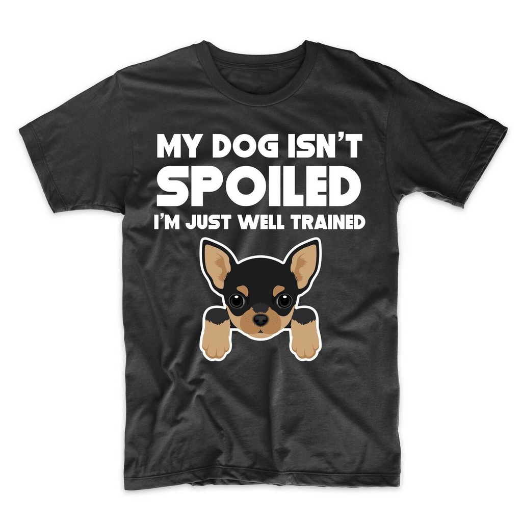 เสื้อยืด-ลาย-my-dog-isnt-spoiled-im-just-well-trained-สําหรับฝึกสุนัข
