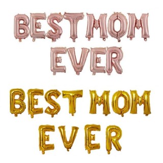 ลูกโป่งอักษร Best mom ever ขนาด 16 นิ้ว (มีหลายสีให้เลือกค่ะ)