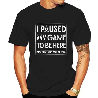 [S-5XL]เสื้อยืด พิมพ์ลาย I PAUSED MY GAME TO BE HERE สไตล์คลาสสิก ไม่ซ้ําใคร สําหรับผู้ชาย 485467