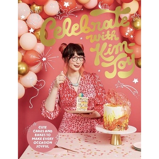 หนังสือภาษาอังกฤษ Celebrate with Kim-Joy: Cute Cakes and Bakes to Make Every Occasion Joyful by Kim-Joy