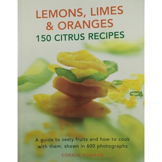 หนังสืออาหาร ส้ม มะนาว  ภาษาอังกฤษ LEMONS, LIMES & ORANGES 150 CITRUS RECIPES