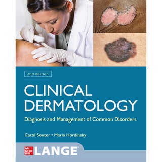 (C221) CLINICAL DERMATOLOGY: DIAGNOSIS AND MANAGEMENT OF COMMON DISORDERS ผู้แต่ง : CAROL A. SOUTOR 9781264257379