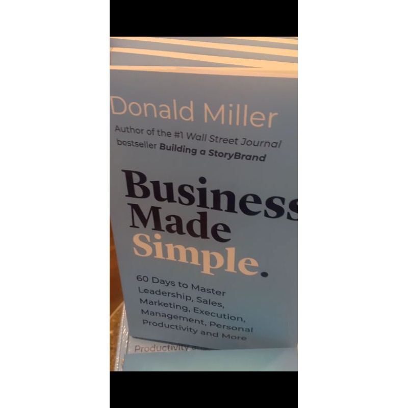 Business Made Simple: 60 Days to Master Leadership, Sales, Marketing, Execution, Management, Personal Productivity and More - Miller, Donald: 9781713570967