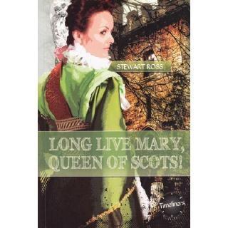 DKTODAY หนังสือ TIMELINERS :LONG LIVE MARY, QUEEN OF SCOTS!