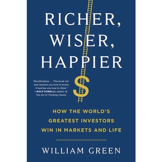 หนังสือภาษาอังกฤษ Richer, Wiser, Happier: How the Worlds Greatest Investors Win in Markets and Life