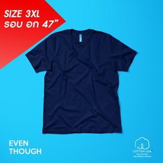 เสื้อยืด Even Though สี Navy  SIze 3XL  ผลิตจาก COTTON USA 100%